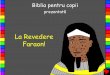 La Revedere Faraon! - Bible for Children