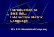Introduction to SAS IML: Interactive Matrix Language