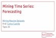 Mining Time Series: Forecasting