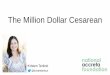 The Million Dollar Cesarean - ILPQC