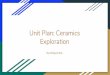 Exploration Unit Plan: Ceramics