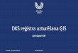 DKS reģistra uzturēšana ĢIS