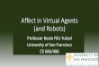 Affect in Virtual Agents (and Robots)