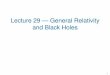 Lecture 29 General Relativity and Black Holes