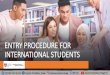 ENTRY PROCEDURE FOR INTERNATIONAL STUDENTS
