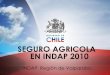 SEGURO AGRICOLA EN INDAP 2010 INDAP, Región de …