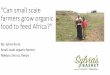 Can small scale farmers grow organic food to feed Africa?