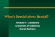 What’s Special about Spatial?