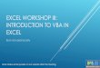 EXCEL WORKSHOP III: INTRODUCTION TO VBA IN EXCEL