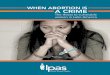WHEN ABORTION IS A CRIME - Ipas