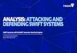 ANALYSIS: ATTACKING AND DEFENDING SWIFT SYSTEMS