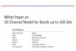 White Paper on 5G Channel Model for Bands up to 100 GHz