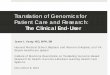 Translation of Genomics for Patient Care and Research: The 
