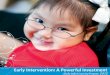 Early Intervention: A Powerful Investment MBTLB*OGBOU 