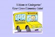 Welcome to Kindergarten! River Grove Elementary School