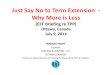 Just Say No to Term Extension - Why More is Less