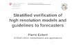 Stratified verification of high resolution models and 