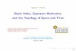 Black Holes, Quantum Mechanics, and the Topology of Space 