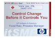 Control Change Before it Controls You