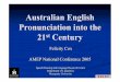 Australian English Pronunciation into the 21st Century Century