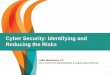 Cyber Security: Identifying and Reducing the Risks