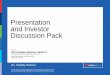 Presentation and Investor Discussion Pack
