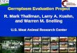 Germplasm Evaluation Project R. Mark Thallman, Larry A 