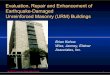 Evaluation, Repair and Enhancement of Earthquake-Damaged 