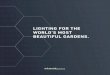 LIGHTING FOR THE WORLD’S MOST BEAUTIFUL GARDENS