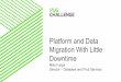 Platform)and)Data) Migration)With)Little) Downtime