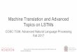 Machine Translation and Advanced Topics on LSTMs Fall 2017