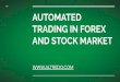 AUTOMATED TRADING IN FOREX AND STOCK MARKET …