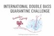 INTERNATIONAL DOUBLE BASS QUARANTINE CHALLENGE