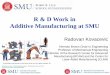 R & D Work in Additive Manufacturing at SMU