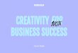 CREATIVITY FOR BUSINESS SUCCESS