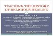 TEACHING THE HISTORY OF RELIGIOUS HEALING