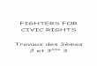 FIGHTERS FOR CIVIC RIGHTS Travaux des 3èmes