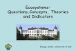 Ecosystems: Questions,Concepts, Theories and Indicators