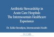 Antibiotic Stewardship in Acute Care Hospitals - The 