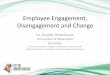Employee Engagement, Disengagement and Change