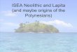 ISEA Neolithic and Lapita (and maybe origins of the 