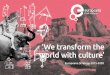 ‘We transform the world with culture’