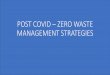 POST COVID – ZERO WASTE MANAGEMENT STRATEGIES