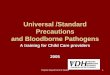 Universal /Standard Precautions and Bloodborne Pathogens