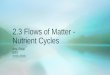 2.3 Flows of Matter - Nutrient Cycles