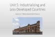 Unit 5: Industrializing and Less-Developed Countries