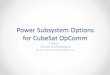 Power Subsystem Options for CubeSat OpComm