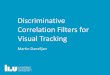 Discriminative Correlation Filters for Visual Tracking