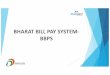 BHARAT BILL PAY SYSTEM- BBPS