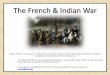 The French & Indian War - Weebly